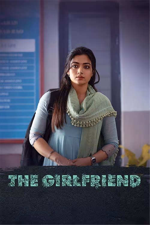 The Girlfriend (2025) 480p 720p 1080p 4K HDRip South Movie ORG. [Dual Audio] [Hindi or Telugu] x264 ESubs [500MB]